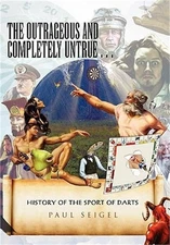 The Outrageous and Completely Untrue History of the Sport of Darts (Paperback or