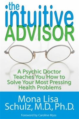The Intuitive Advisor : A Medical Doctor Teaches You How to Solve