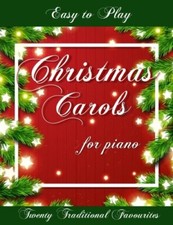 Image of Easy to Play Christmas Carols for Piano Twenty Traditional Favourites the New