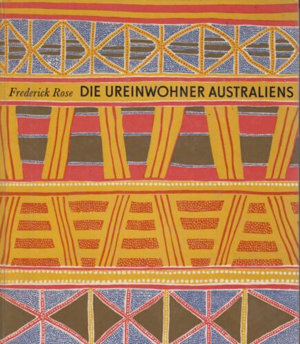 Buch: Die Ureinwohner Australiens, Rose, Frederick, gebraucht, gut - Bild 1 von 1