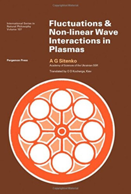 Fluctuations and Non-Linear Wave Interactions in Plasmas by AG Sitenko 1982 HC