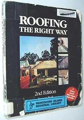 ROOFING THE RIGHT WAY By Steven Bolt *Excellent Condition*