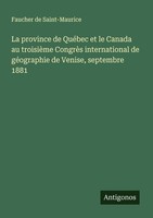 La Province De QuéBec Et Le Canada Au TroisièMe CongrèS International De GéOgrap