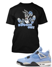 Buggin Out Sneaker Tee Shirt to Match Air J4 �University Blue� Pro Club / Shaka 