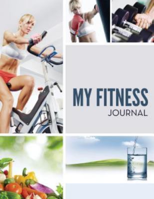 My Fitness Journal by Speedy Publishing Llc, Speedy Publishing Llc, Brand New...