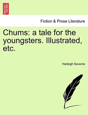Severne - Chums  a tale for the youngsters. Illustrated etc. - New pa - X555z