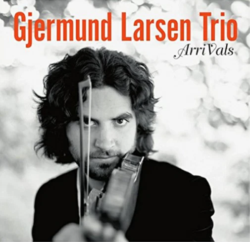 Gjermund Larsen Trio ArriVals (CD) Album - Photo 1/1