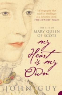 My Heart Is My Own : The Life of Mary Queen of Scots Paperback Jo