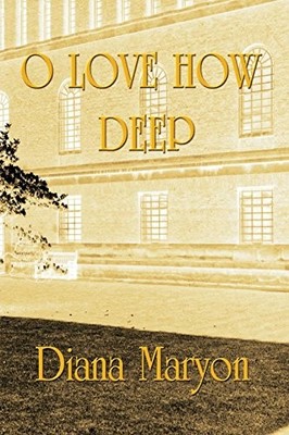 O LOVE HOW DEEP: A TALE OF THREE SOULS By Diana Maryon & Kate Power *BRAND NEW*