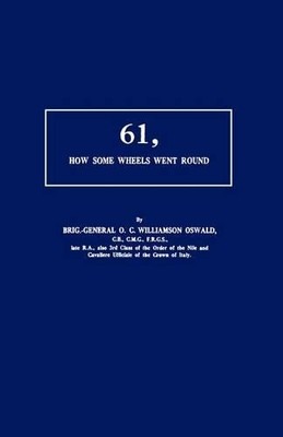 Brig. Gen  O.C. Williamson Oswald 61, How Some Wheels Went Round (Taschenbuch)