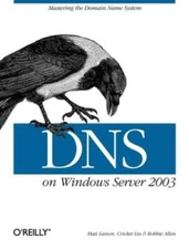 DNS on Windows Server 2003: Mastering the Domain Name System - VERY GOOD