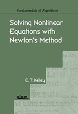 Solving Nonlinear Equations with Newton's Method (Fundamentals of Algorithms, S