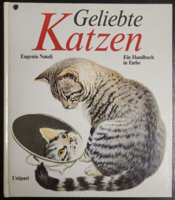 Geliebte Katzen - Ein Handbuch in Farbe - von Eugenia Natoli -1987