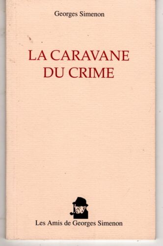 GEORGES SIMENON La Caravane du Crime Les Amis de Simenon 1995 TRES RARE - Imagen 1 de 2
