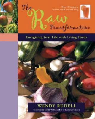 The Raw Transformation: Energizing Your Life with Living Foods - GOOD