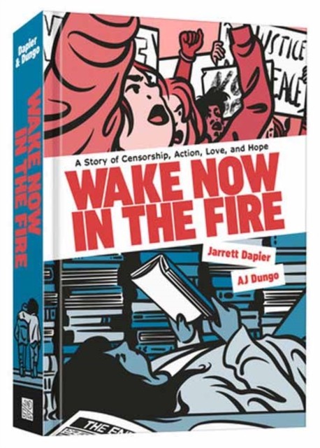 Wake Now in the Fire A Graphic Novel by A.J. Dungo (Hardback Book)