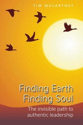 Finding Earth, Finding Soul: The Invisible Path to... - Macartney, Tim