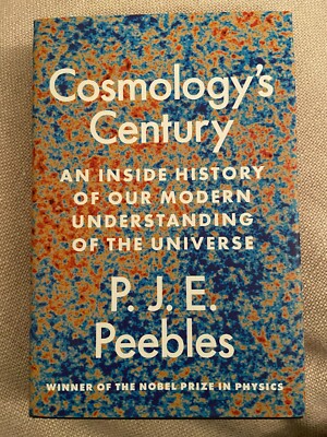Cosmology's Century - P J E Peebles - New Hardcover - Nobel Prize Winner