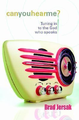 Can You Hear Me? : Tuning in to the God Who Speaks by Brad Jersak (2006 ...