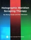 HOLOGRAPHIC MERIDIAN SCRAPING THERAPY By Zhang Xiuqin & Hao Wanshan *Excellent*