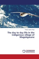 Thekiso Japhta Tlhapi | The Day To Day Life In The Indigenous Village Of...