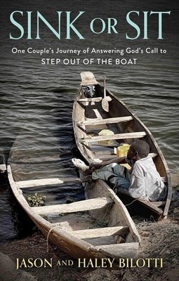 Sink or Sit: One Couple's Journey of Answering God's Call to Step Out of the Boa