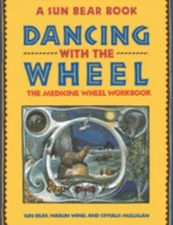Dancing with the Wheel Paperback Crysalis, Wind, Wabun, Bear, Sun
