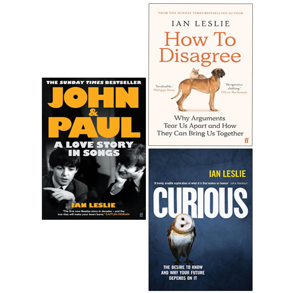 Ian Leslie Collection 3 Books Set How to Disagree, Curious, John and Paul (HB)