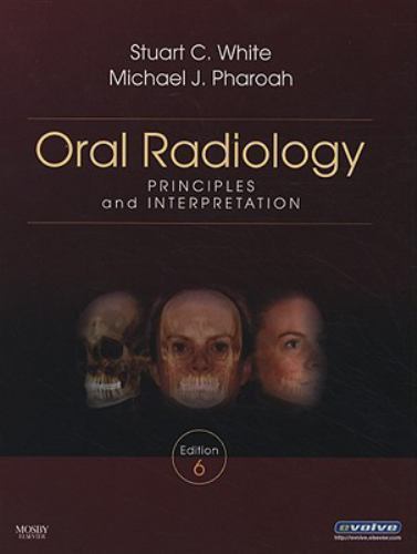 Oral Radiology : Principles and Interpretation by Stuart C. White and ...