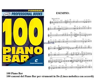 100 Canzoni Del Piano Bar Per Strumenti In Do Linea Melodica Con Testi E Accordi Ebay