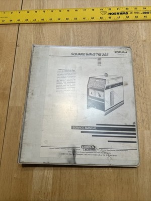 Lincoln Square Wave TIG 255 Welder Service Manual In Binder Troubleshooting Etc.