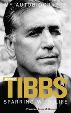 Sparring with Life Jimmy Tibbs My Autobiography by Paul Zanon Book The Cheap