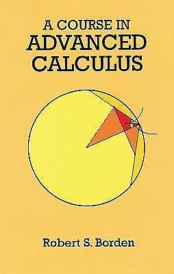 A Course in Advanced Calculus (Dover Books on Mathematics) by Robert S. Borden