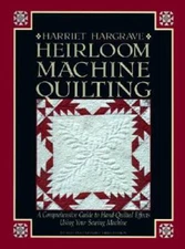 Heirloom Machine Quilting: A Comprehensive Guide to Hand-Quilted Eff - VERY GOOD