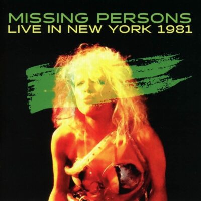 Missing Persons - Live In New York 1981 (2017)  CD  NEW/SEALED  SPEEDYPOST