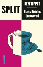 Split: Class Divides Uncovered (Outspoken by Pluto) by Tippet, Ben Book The