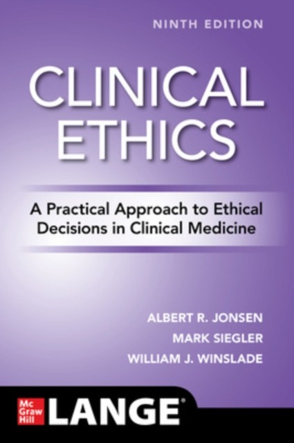 Clinical Ethics: A Practical Approach to Ethical Decisions in Clinical