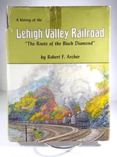 History of the Lehigh Valley Railroad, Route of Black Diamond, By Robert Archer