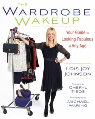 The Wardrobe Wakeup: Your Guide to Look- paperback, 076244584X, Lois Joy Johnson