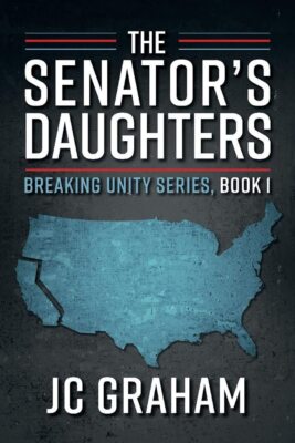 The Senator's Daughters: Breaking Unity Series, Book 1 (1)