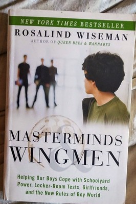 Masterminds and Wingmen: Helping Our Friends Rosalind Wiseman, Paperback