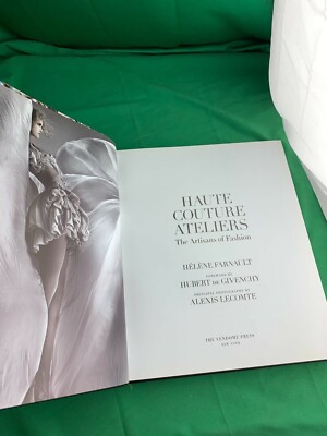 Haute Couture Ateliers : The Artisans of Fashion by Farnault