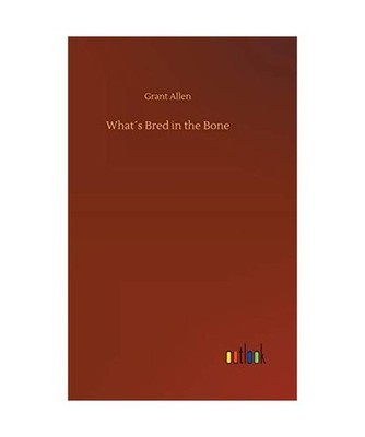 What´s Bred in the Bone, Allen, Grant