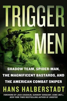 Trigger Men: Shadow Team, Spider-Man, the Magnificent Bastards, and the Amer...