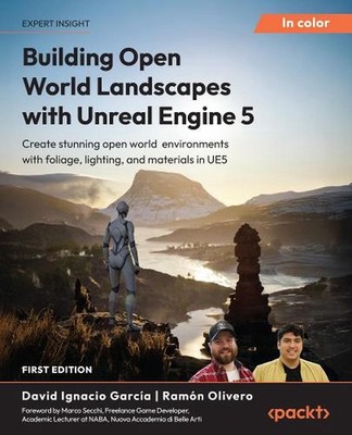 Building Open World Landscapes with Unreal Engine 5: Create stunning open world