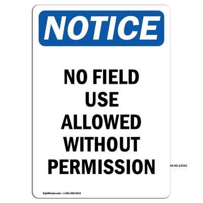No Field Use Allowed Without Permission OSHA Notice Sign Metal Plastic Decal