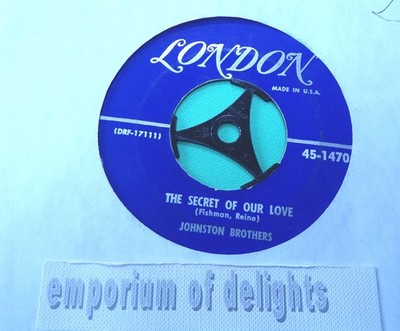 THE JOHNSTON BROTHERS - The Secret Of Our Love US LONDON LABEL 7 inch vinyl Ex