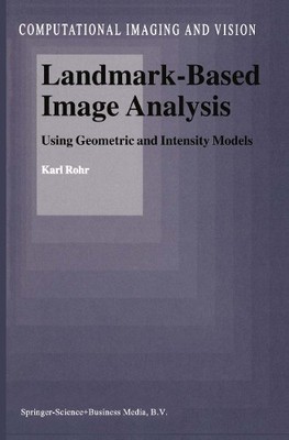 Landmark-Based Image Analysis by Karl Rohr - 9789048156306