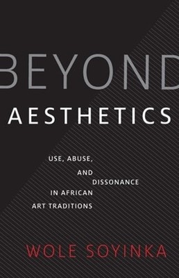 Beyond Aesthetics: Use, Abuse, and Dissonance in African Art Traditions: Used