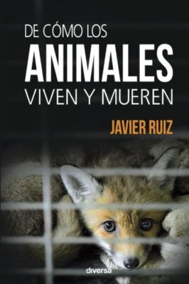 De cA3mo los animales viven y mueren, Ruiz 9788494608100 Fast Free Shipping-,